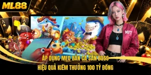 Áp Dụng Mẹo Bắn Cá Săn Boss Hiệu Quả Kiếm Thưởng 100 Tỷ Đồng