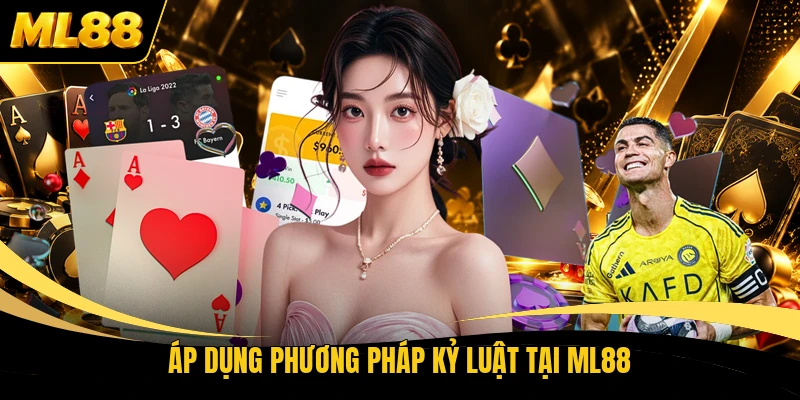 Áp dụng phương pháp kỷ luật tại ML88