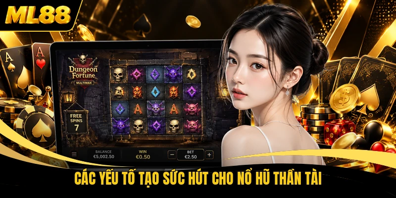 Các yếu tố tạo sức hút cho nổ hũ thần tài