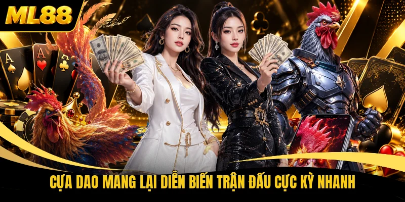 Cựa dao mang lại diễn biến trận đấu cực kỳ nhanh