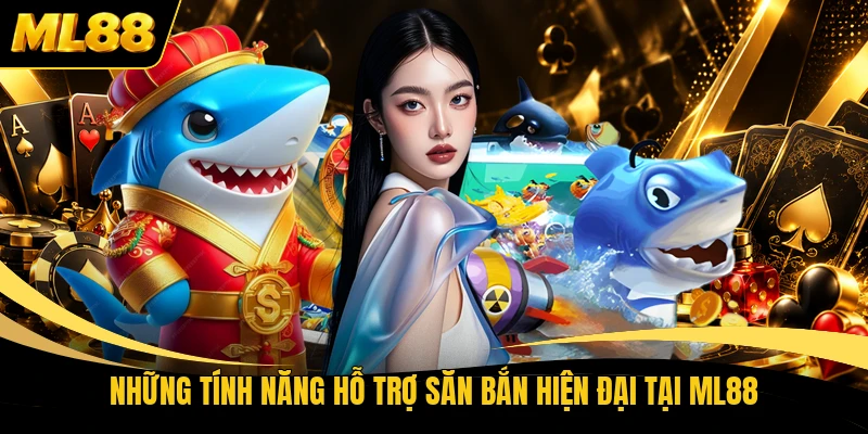 Những tính năng hỗ trợ săn bắn hiện đại tại ML88