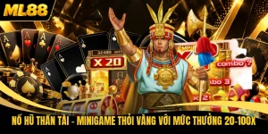 Nổ Hũ Thần Tài - Minigame Thỏi Vàng Với Mức Thưởng 20-100x