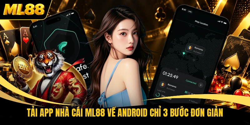 Tải app nhà cái ML88 về Android chỉ 3 bước đơn giản